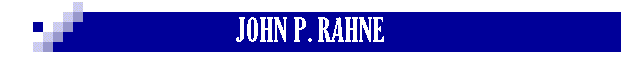 JOHN P. RAHNE