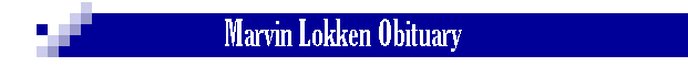 Marvin Lokken Obituary